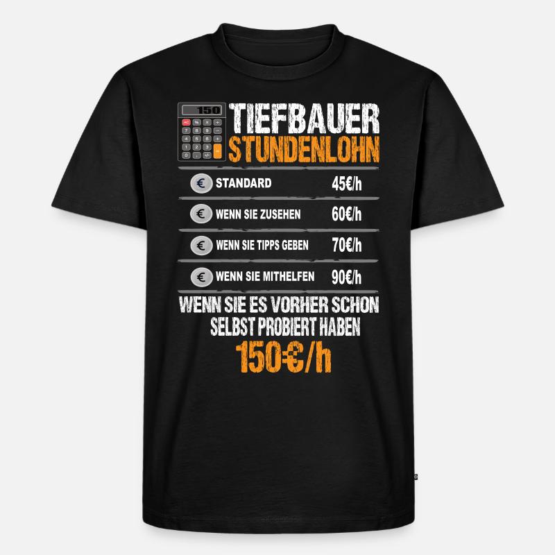 Tiefbauer Stundenlohn - Männer Premium Bio T-Shirt - Schwarz