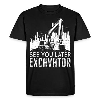 À plus tard Excavatrice - Opérateur de machine excavatrice - T-shirt Premium bio Homme - noir - Devant - Nico (187cm)