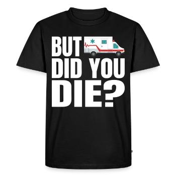 But Did You The Ambulance Service Paramedic Gift - Men's Premium Organic T-Shirt - black - Front - Nico (187cm)