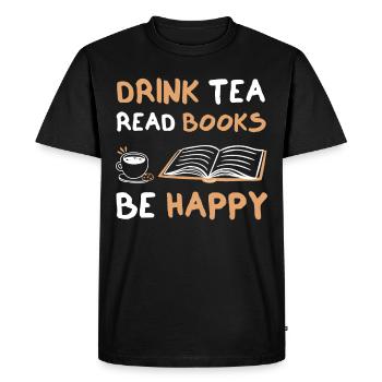 Drink Tea Read Books Be Happy - Men's Premium Organic T-Shirt - black - Front - Nico (187cm)