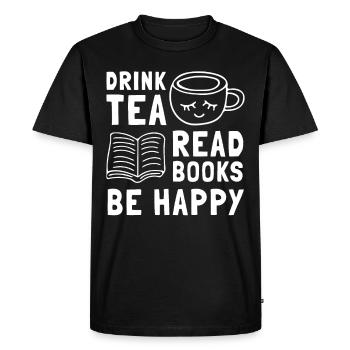 Drink Tea Read Books Be Happy - Men's Premium Organic T-Shirt - black - Front - Nico (187cm)