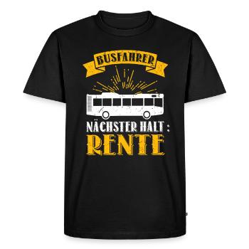 Lustiger Busfahrer Nächster Halt Rente Bus Spruch - Männer Premium Bio T-Shirt - Schwarz - Vorne - Nico (187cm)