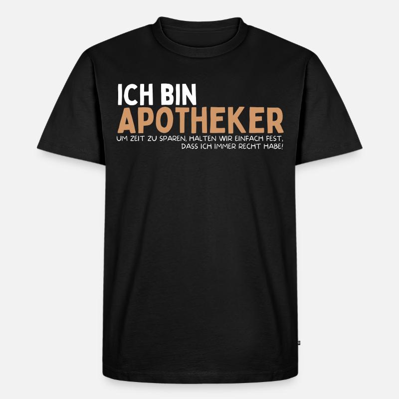 Geschenk Apotheker Lustiges Apotheke - Männer Premium Bio T-Shirt - Schwarz