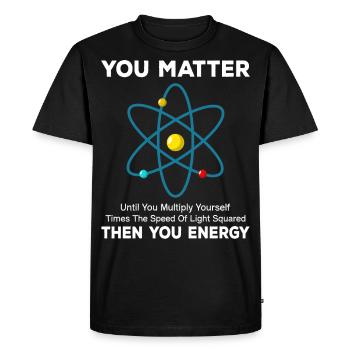 You Matter You Energy Drôle Physicien Physique - T-shirt Premium bio Homme - noir - Devant - Nico (187cm)