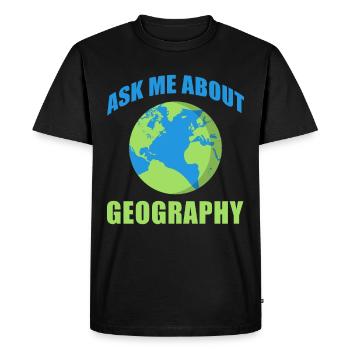 Ask me about Geography International Fan - Men's Premium Organic T-Shirt - black - Front - Nico (187cm)