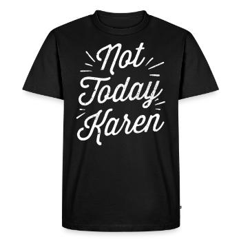 Pas aujourd’hui Karen Meme Drôle Karens Calmez-vous - T-shirt Premium bio Homme - noir - Devant - Nico (187cm)