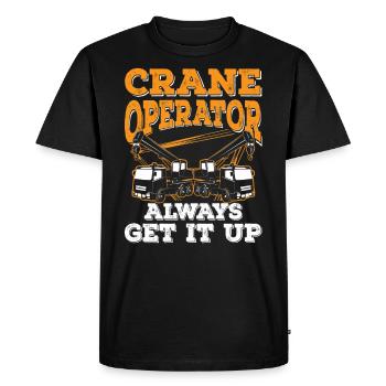 Crane operators always get it up Driver Crane - Men's Premium Organic T-Shirt - black - Front - Nico (187cm)