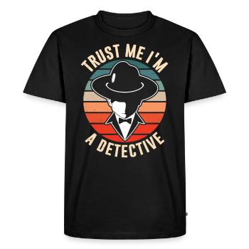 Croyez-moi, je suis un détective détective détective privé - T-shirt Premium bio Homme - noir - Devant - Nico (187cm)