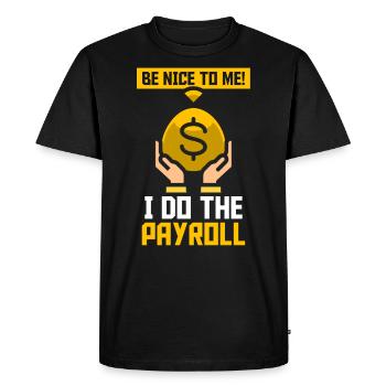 Soyez gentil avec moi je fais la paie - T-shirt Premium bio Homme - noir - Devant - Nico (187cm)