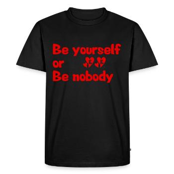 Be yourself or don't be a nobody to love - Men's Premium Organic T-Shirt - black - Front - Nico (187cm)