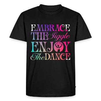 Belly Dance Belly Dancer Embrace The Jiggle - Men's Premium Organic T-Shirt - black - Front - Nico (187cm)