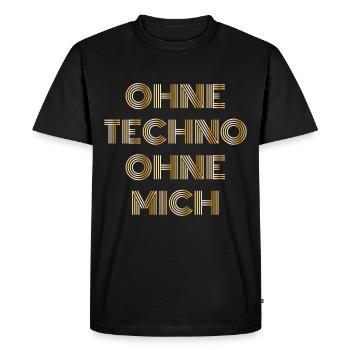 Without techno without me techno saying gift - Men's Premium Organic T-Shirt - black - Front - Nico (187cm)