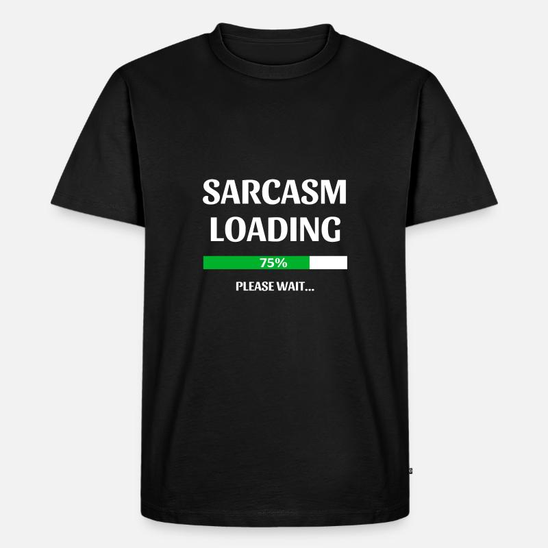 SARCASM Loading - T-shirt Premium bio Homme - noir