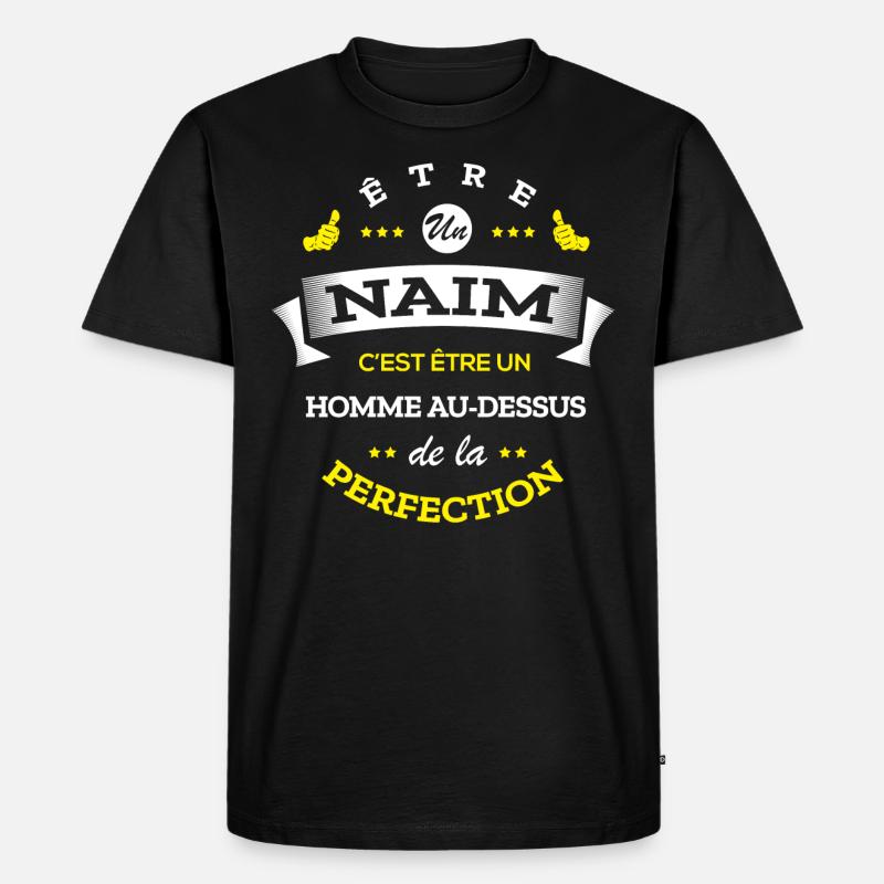 NAIM PARFAIT - NOM NAIM - T-shirt Premium bio Homme - noir