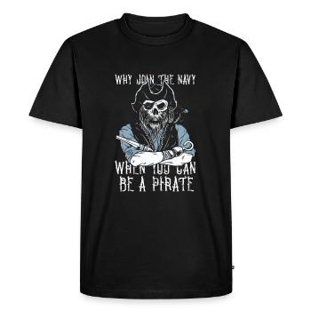 Pourquoi aller à la Marine quand vous pouvez être un pirate - T-shirt Premium bio Homme - noir - Devant - Nico (187cm)