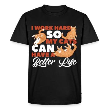 I Work Hard So My Cats Can Have A Better Life Cat - Men's Premium Organic T-Shirt - black - Front - Nico (187cm)