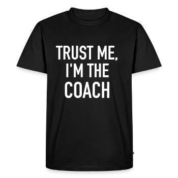 Croyez-moi, je suis le coach - T-shirt Premium bio Homme - noir - Devant - Nico (187cm)