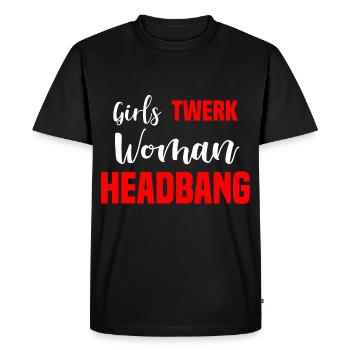 Headbanger Girls Twerk Women Headbang Heavy Mus - Men's Premium Organic T-Shirt - black - Front - Nico (187cm)
