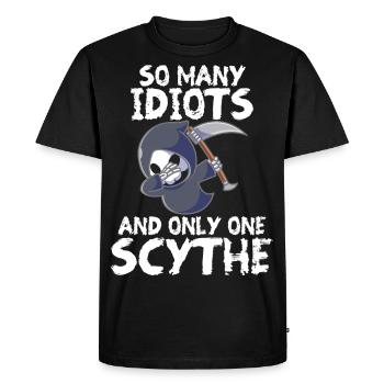 So many idiots and just a scythe, sarcasm - Men's Premium Organic T-Shirt - black - Front - Nico (187cm)