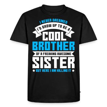 Brother I Never Dreamed Id Grow Up - Men's Premium Organic T-Shirt - black - Front - Nico (187cm)
