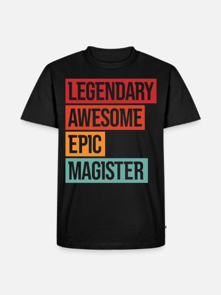 Legendary Awesome Epic Magister - Männer Premium Bio T-Shirt - Schwarz