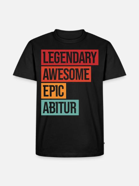 Legendary Awesome Epic Abitur - Männer Premium Bio T-Shirt - Schwarz