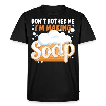 Soap Making Crafting Don't Bother - Men's Premium Organic T-Shirt - black - Front - Nico (187cm)