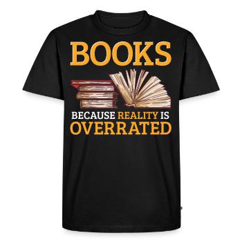 Books because reality is overrated Read - Men's Premium Organic T-Shirt - black - Front - Nico (187cm)