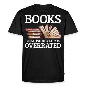 Books because reality is overrated Read - Men's Premium Organic T-Shirt - black - Front - Nico (187cm)