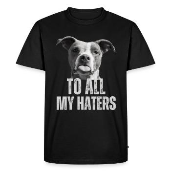 Funny dog saying To all my haters tongue dog - Men's Premium Organic T-Shirt - black - Front - Nico (187cm)