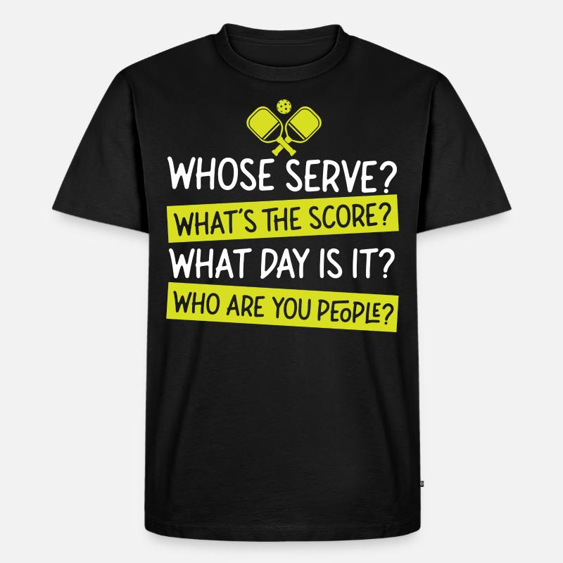 Pickleball Whose Serve? What's The - Men's Premium Organic T-Shirt - black