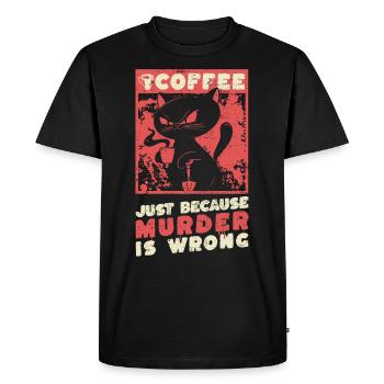 Coffee just because murder is wrong - Coffee cat - Men's Premium Organic T-Shirt - black - Front - Nico (187cm)