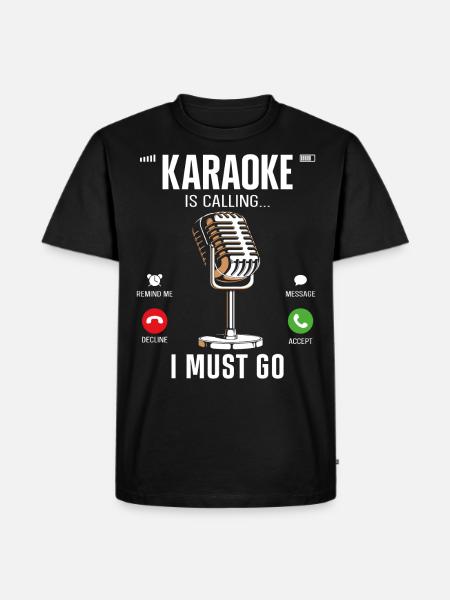 Karaoke Singer Karaoke Is Calling - Men's Premium Organic T-Shirt - black
