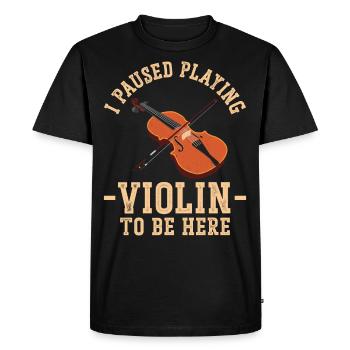 Violin Violinist I Paused Playing - Men's Premium Organic T-Shirt - black - Front - Nico (187cm)