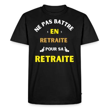 Ne pas Battre en Retraite Pour sa Retraite - T-shirt Premium bio Homme - noir - Devant - Nico (187cm)
