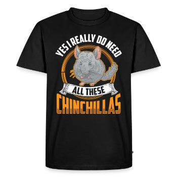 Yes I need all these chinchilla rodents - Men's Premium Organic T-Shirt - black - Front - Nico (187cm)