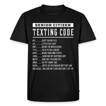 Senior Citizen Texting Code - Mother's Day Funny - Men's Premium Organic T-Shirt - black - Front - Nico (187cm)