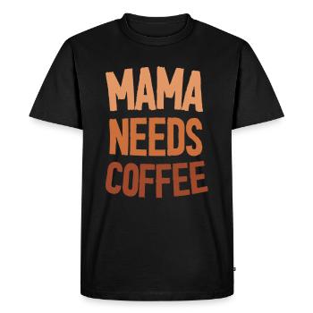 Mama Needs Coffee - Mother's Day Funny Gift - Men's Premium Organic T-Shirt - black - Front - Nico (187cm)