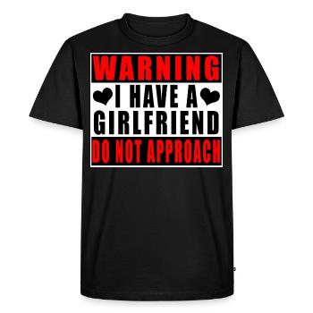 Warning I Have A Girlfriend Do Not Approach - Men's Premium Organic T-Shirt - black - Front - Nico (187cm)