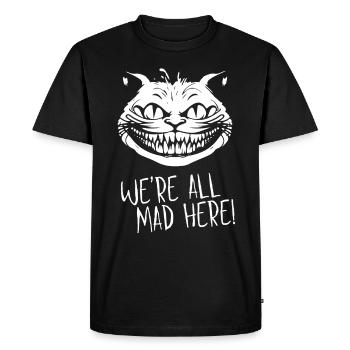We're All Mad Here Cheshire Cat for Cat Lovers - Men's Premium Organic T-Shirt - black - Front - Nico (187cm)