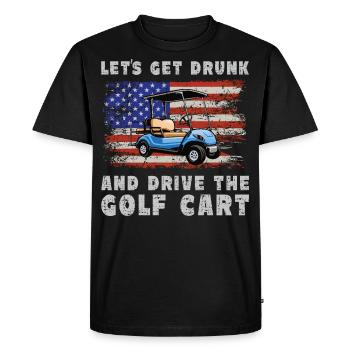 Let's get drunk and drive the golf cart - Men's Premium Organic T-Shirt - black - Front - Nico (187cm)