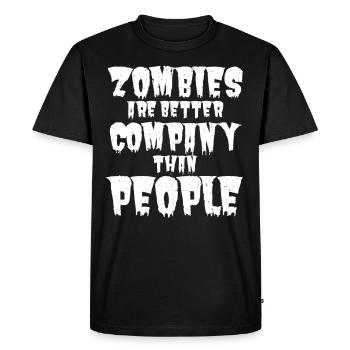Zombies are better company than humans - Men's Premium Organic T-Shirt - black - Front - Nico (187cm)