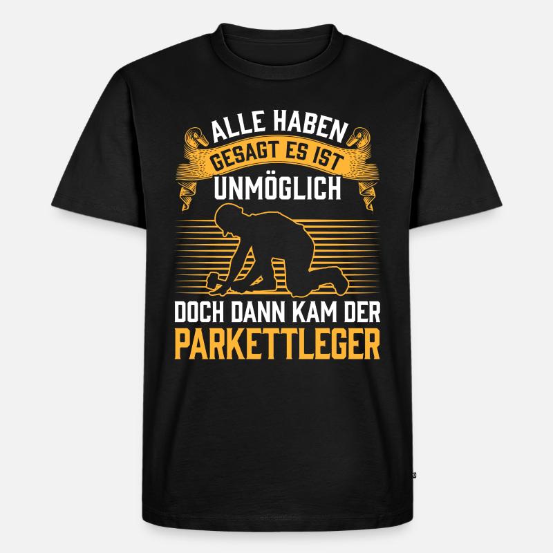 Dann kam der Parkettleger Bodenleger - Männer Premium Bio T-Shirt - Schwarz