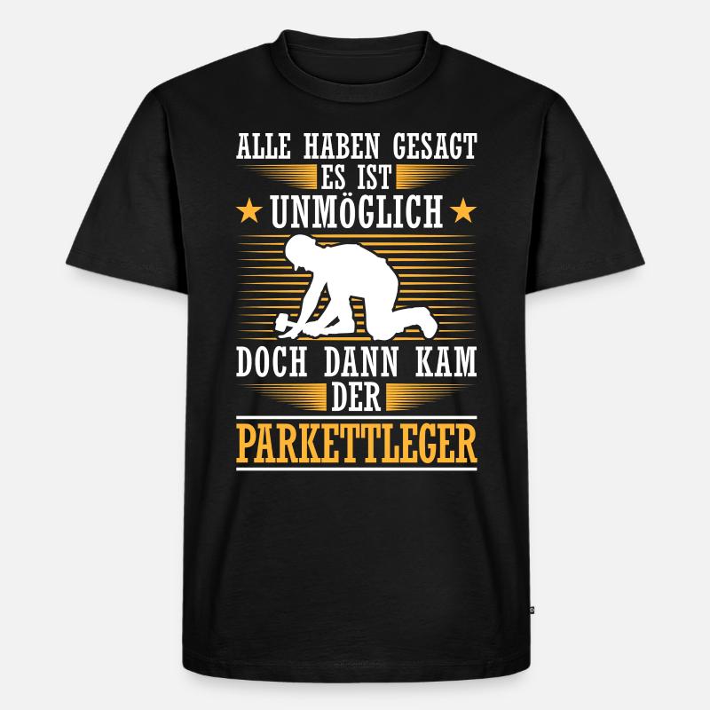 Dann kam der Parkettleger Bodenleger - Männer Premium Bio T-Shirt - Schwarz