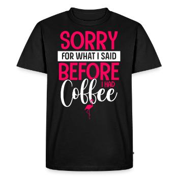 Désolé pour ce que j’ai dit avant de prendre un café - Frauen - T-shirt Premium bio Homme - noir - Devant - Nico (187cm)