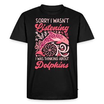 Dolphin Sorry I Wasn't Listening I - Men's Premium Organic T-Shirt - black - Front - Nico (187cm)