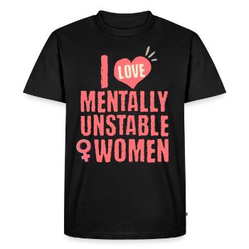 I Love Mentally Unstable Women Ironic Meme Heart - Men's Premium Organic T-Shirt - black - Front - Nico (187cm)