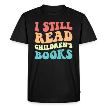 I Still Read Children's Books V - Men's Premium Organic T-Shirt - black - Front - Nico (187cm)