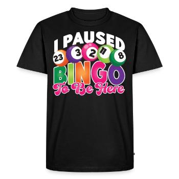 Bingo Player I Paused Bingo To Be - Men's Premium Organic T-Shirt - black - Front - Nico (187cm)