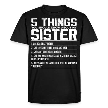 5 Things You Should Know About My Sister | Sister - T-shirt Premium bio Homme - noir - Devant - Nico (187cm)